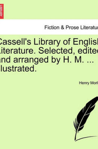 Cover of Cassell's Library of English Literature. Selected, Edited and Arranged by H. M. ... Illustrated.