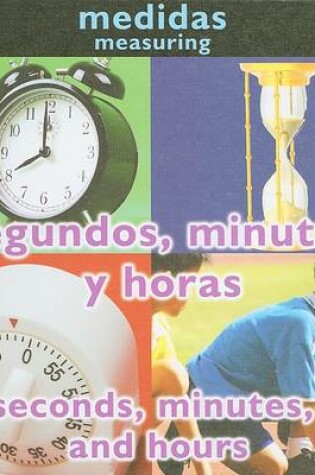 Cover of Segundos, Minutos y Horas/Seconds, Minutes, And Hours