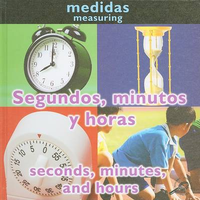 Book cover for Segundos, Minutos y Horas/Seconds, Minutes, And Hours