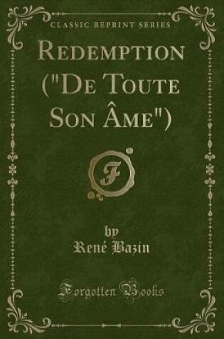 Cover of Redemption ("de Toute Son Âme") (Classic Reprint)