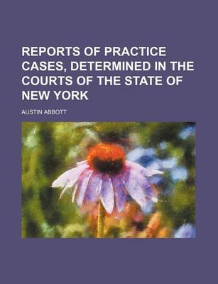 Book cover for Reports of Practice Cases, Determined in the Courts of the State of New York