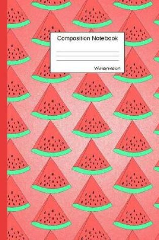 Cover of Watermelon Composition Notebook