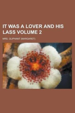 Cover of It Was a Lover and His Lass Volume 2