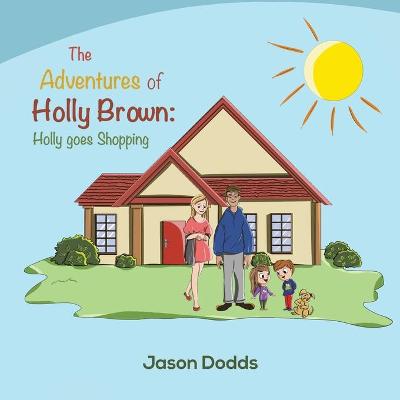 Book cover for The Adventures of Holly Brown: Holly goes Shopping