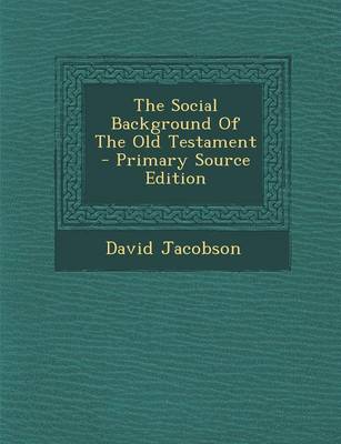 Book cover for The Social Background of the Old Testament - Primary Source Edition