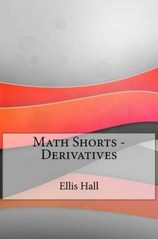 Cover of Math Shorts - Derivatives