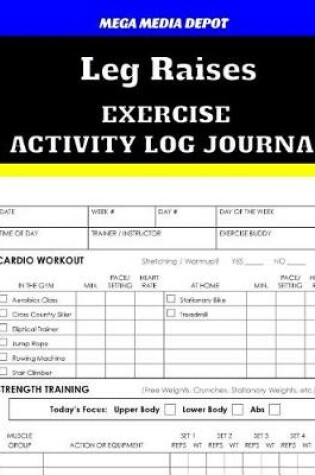 Cover of Leg Raises Exercise Activity Log Journal