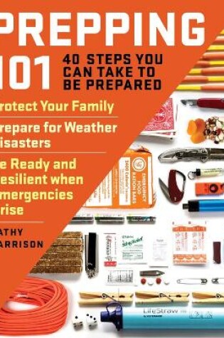 Cover of Prepping 101: 40 Steps You Can Take to be Prepared