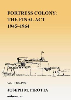 Cover of Fortress Colony: The Final Act 1945-1964 - Vol 1 1945-54