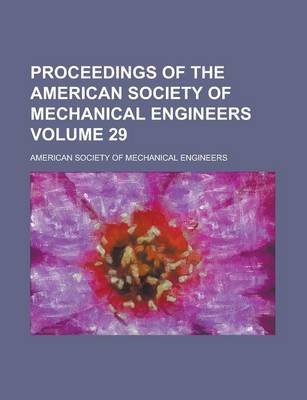 Book cover for Proceedings of the American Society of Mechanical Engineers Volume 29