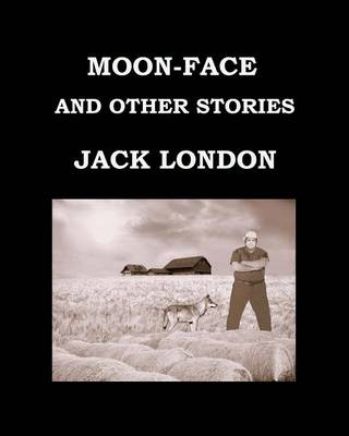 Book cover for Moon-Face and Other Stories Jack London