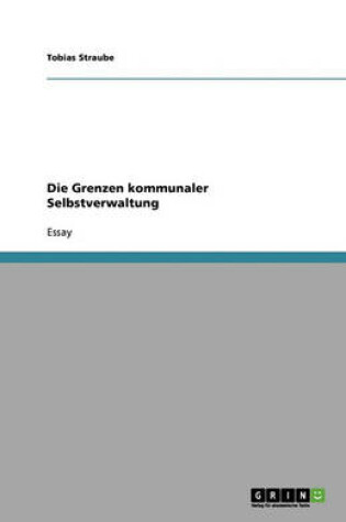 Cover of Die Grenzen Kommunaler Selbstverwaltung
