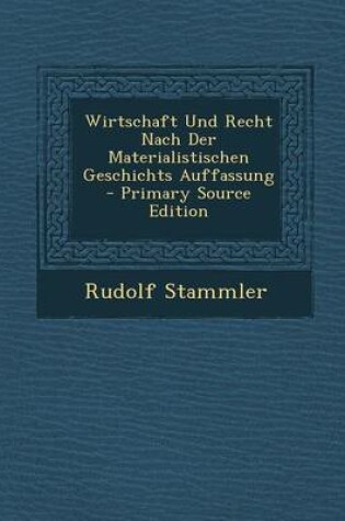 Cover of Wirtschaft Und Recht Nach Der Materialistischen Geschichts Auffassung