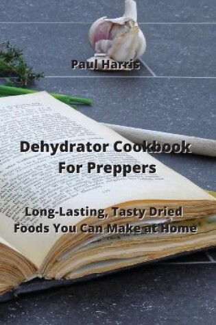 Cover of Dehydrator Cookbook For Preppers