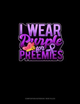 Cover of I Wear Purple For Preemies (Butterfly)