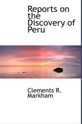 Cover of Reports on the Discovery of Peru