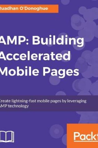 Cover of AMP: Building Accelerated Mobile Pages