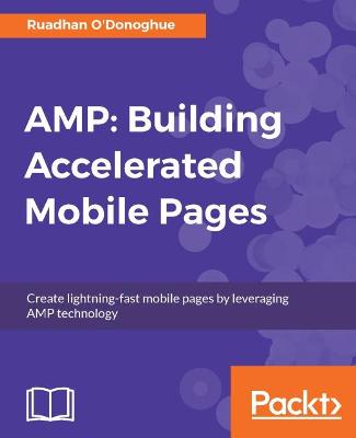 Cover of AMP: Building Accelerated Mobile Pages