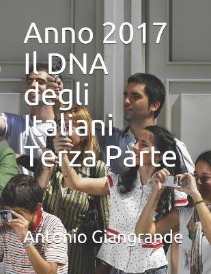 Cover of Anno 2017 Il DNA degli Italiani Terza Parte