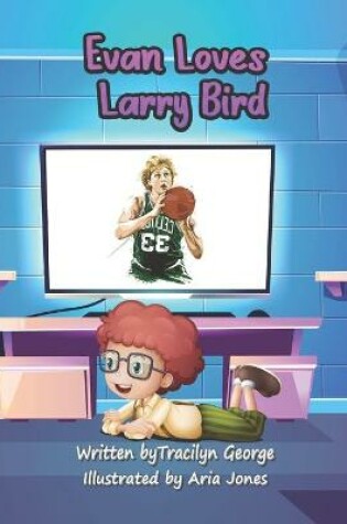 Cover of Evan Loves Larry Bird