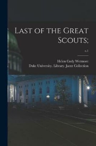 Cover of Last of the Great Scouts;; c.1