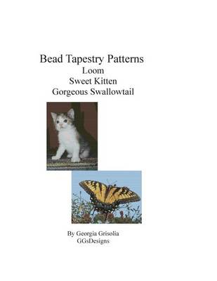 Book cover for Bead Tapestry Patterns Loom Sweet Kitten Gorgeous Swallowtail