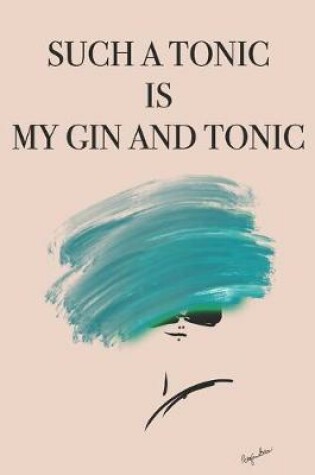 Cover of Such a Tonic is My Gin and Tonic