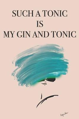 Book cover for Such a Tonic is My Gin and Tonic