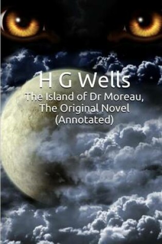 Cover of The Island of Dr Moreau, the Original Novel (Annotated)