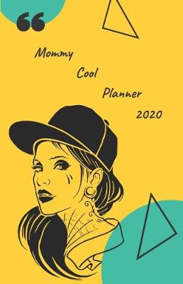 Book cover for Mommy Cool Planner 2020