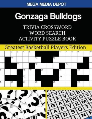 Book cover for Gonzaga Bulldogs Trivia Crossword Word Search Activity Puzzle Book