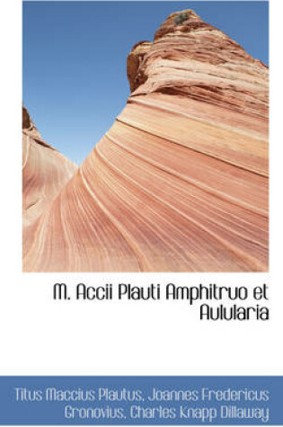 Cover of M. Accii Plauti Amphitruo Et Aulularia