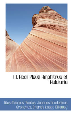 Book cover for M. Accii Plauti Amphitruo Et Aulularia