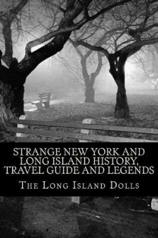 Cover of Strange New York and Long Island History, Travel Guide and Legends