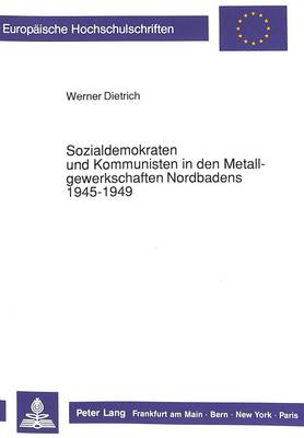 Cover of Sozialdemokraten Und Kommunisten in Den Metallgewerkschaften Nordbadens 1945-1949