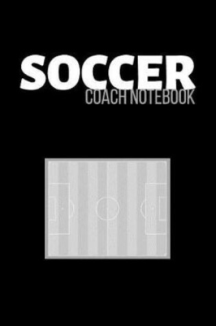 Cover of Soccer Coach Notebook