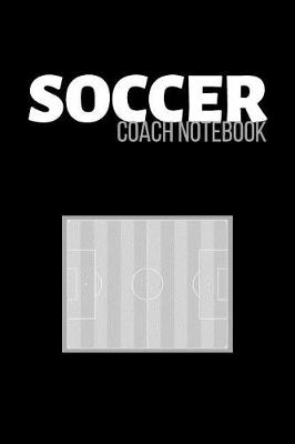 Cover of Soccer Coach Notebook