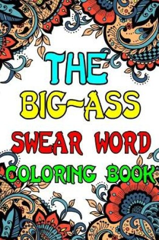 Cover of The Big-Ass Swear Word Coloring Book