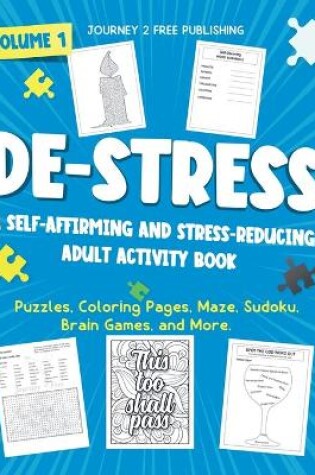 Cover of DE-STRESS A Self-Affirming and Stress-Relieving Adult Activity Book