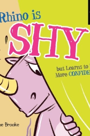 Cover of Rhino Is Shy But Learns To Be More Confident