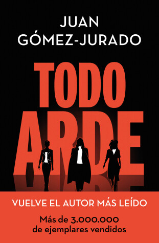 Book cover for Todo arde / Everything  Burns