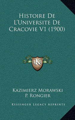 Book cover for Histoire de L'Universite de Cracovie V1 (1900)