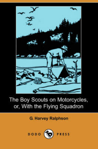 Cover of The Boy Scouts on Motorcycles, Or, with the Flying Squadron (Dodo Press)