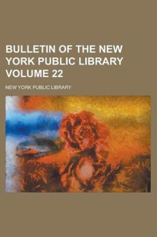 Cover of Bulletin of the New York Public Library Volume 22