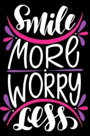 Cover of Smile more Worry Less