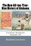 Book cover for The New All-too-True-Blue History of Alabama