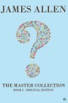 Book cover for James Allen - The Master Collection