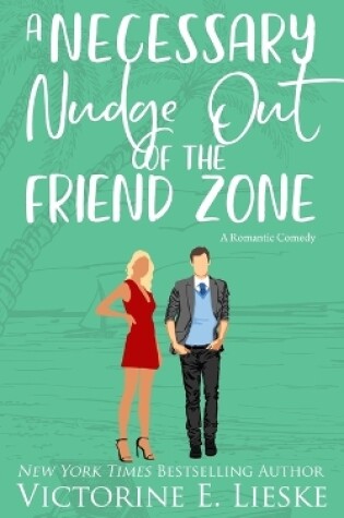 Cover of A Necessary Nudge Out of the Friend Zone