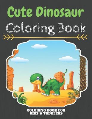 Book cover for Cute Dinosaur Coloring Book