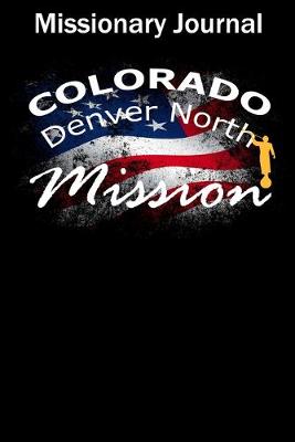 Book cover for Missionary Journal Colorado Denver North Mission